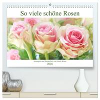 So viele schöne Rosen (hochwertiger Premium Wandkalender 2026 DIN A2 quer), Kunstdruck in Hochglanz