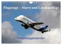 Flugzeuge – Starts und Landeanflüge Geburtstagsplaner (Wandkalender 2026 DIN A4 quer), CALVENDO Monatskalender