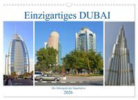 Einzigartiges DUBAI, die Metropole der Superlative (Wandkalender 2026 DIN A3 quer), CALVENDO Monatskalender