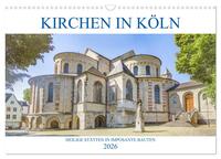 Kirchen in Köln - Heilige Stätten und imposante Bauten (Wandkalender 2026 DIN A3 quer), CALVENDO Monatskalender
