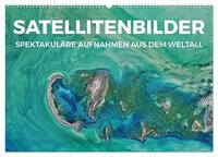Satellitenbilder - Spektakuläre Aufnahmen aus dem Weltall (Wandkalender 2026 DIN A2 quer), CALVENDO Monatskalender