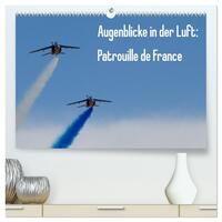 Augenblicke in der Luft: Patrouille de France (hochwertiger Premium Wandkalender 2026 DIN A2 quer), Kunstdruck in Hochglanz
