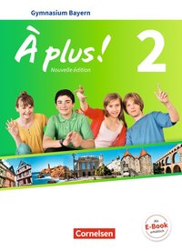 À plus ! - Französisch als 1. und 2. Fremdsprache - Bayern - Ausgabe ab 2017 - Band 2