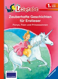 Zauberhafte Geschichten für Erstleser. Ponys, Feen und Prinzessinnen - Leserabe 1. Klasse