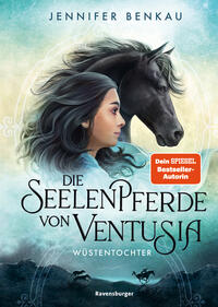 Die Seelenpferde von Ventusia, Band 2: Wüstentochter (Dein-SPIEGEL-Bestseller, abenteuerliche Pferdebuch-Fantasy ab 10 Jahre)