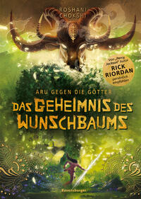 Aru gegen die Götter, Band 3: Das Geheimnis des Wunschbaums (Rick Riordan Presents: abenteuerliche Götter-Fantasy ab 10 Jahre)