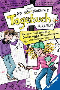 Das ungeheimste Tagebuch der Welt!, Band 5: Wie mein durchgeknallter Bruder meine Klassenlehrerin verschwinden ließ … (Comic-Roman aus zwei Perspektiven für Kinder ab 10 Jahren)