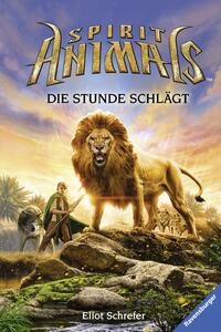 Spirit Animals, Band 6 - Die Stunde schlägt