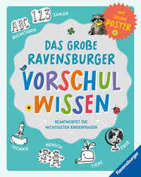 Das große Ravensburger Vorschulwissen beantwortet Kinderfragen zu unterschiedlichsten Themen kompetent, altersgerecht und verständlich