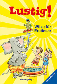 Lustig! Die besten Witze für Erstleser, Leseanfänger und Grundschüler (Kinderbuch ab 7 Jahre)