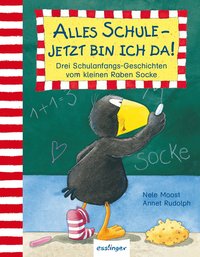 Der kleine Rabe Socke: Alles Schule – jetzt bin ich da!