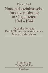 Nationalsozialistische Judenverfolgung in Ostgalizien 1941-1944