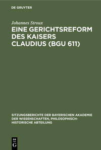 Eine Gerichtsreform des Kaisers Claudius (BGU 611)