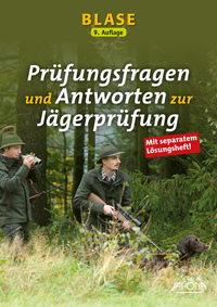 BLASE - Prüfungsfragen und Antworten zur Jägerprüfung