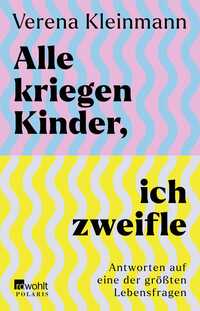 Alle kriegen Kinder, ich zweifle