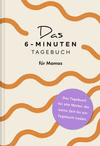 Das 6-Minuten-Tagebuch für Mamas