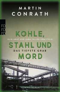 Kohle, Stahl und Mord: Das tiefste Grab