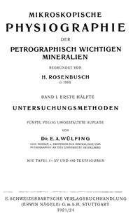 Mikroskopische Physiographie der Mineralien und Gesteine. Ein Hilfsbuch... / Die petrographisch wichtigen Mineralien und die Methoden ihrer Untersuchung. 2 Hälften