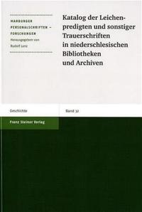 Katalog der Leichenpredigten und sonstiger Trauerschriften in niederschlesischen Bibliotheken und Archiven
