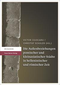 Die Außenbeziehungen pontischer und kleinasiatischer Städte in hellenistischer und römischer Zeit