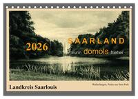 Saarland - vunn domols (frieher), Landkreis Saarlouis (Tischkalender 2026 DIN A5 quer), CALVENDO Monatskalender