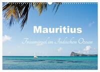 Mauritius - Trauminsel im Indischen Ozean (Wandkalender 2026 DIN A3 quer), CALVENDO Monatskalender