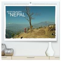 BEGEGNUNGEN IN NEPAL (hochwertiger Premium Wandkalender 2026 DIN A2 quer), Kunstdruck in Hochglanz