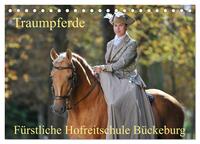 Traumpferde - Fürstliche Hofreitschule Bückeburg (Tischkalender 2026 DIN A5 quer), CALVENDO Monatskalender