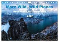 More Wild, Wild Places 2026 (Wandkalender 2026 DIN A4 quer), CALVENDO Monatskalender