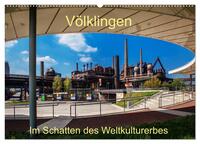 Völklingen. Im Schatten des Weltkulturerbes (Wandkalender 2026 DIN A2 quer), CALVENDO Monatskalender