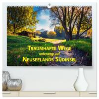 Traumhafte Wege - Unterwegs auf Neuseelands Südinsel (hochwertiger Premium Wandkalender 2026 DIN A2 quer), Kunstdruck in Hochglanz