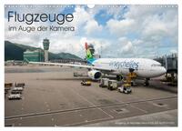 Flugzeuge im Auge der Kamera (Wandkalender 2026 DIN A3 quer), CALVENDO Monatskalender