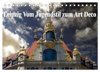 Leipzig - Vom Jugendstil zum Art Deco (Tischkalender 2026 DIN A5 quer), CALVENDO Monatskalender