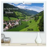 Im Tauferer Ahrntal in Südtirol (hochwertiger Premium Wandkalender 2026 DIN A2 quer), Kunstdruck in Hochglanz
