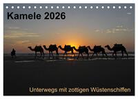 Kamele 2026 - Unterwegs mit zottigen Wüstenschiffen (Tischkalender 2026 DIN A5 quer), CALVENDO Monatskalender