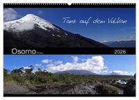 Tanz auf dem Vulkan - Osorno (Chile) (Wandkalender 2026 DIN A2 quer), CALVENDO Monatskalender