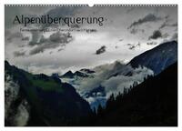 Alpenüberquerung (Wandkalender 2026 DIN A2 quer), CALVENDO Monatskalender