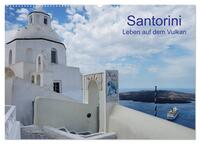 Santorini – Leben auf dem Vulkan (Wandkalender 2026 DIN A2 quer), CALVENDO Monatskalender