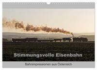 Stimmungsvolle Eisenbahn – Bahnimpressionen aus Österreich (Wandkalender 2026 DIN A3 quer), CALVENDO Monatskalender