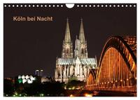 Köln bei Nacht (Wandkalender 2026 DIN A4 quer), CALVENDO Monatskalender