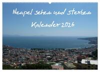 Neapel sehen und sterben (Wandkalender 2026 DIN A2 quer), CALVENDO Monatskalender