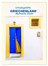 Urlaubsgefühle - Griechenland Mythische Inseln (Wandkalender 2026 DIN A3 hoch), CALVENDO Monatskalender