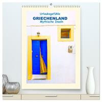 Urlaubsgefühle - Griechenland Mythische Inseln (hochwertiger Premium Wandkalender 2026 DIN A2 hoch), Kunstdruck in Hochglanz