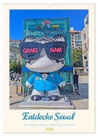 Entdecke Seoul (Wandkalender 2026 DIN A2 hoch), CALVENDO Monatskalender