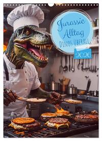 Jurassic Alltag - Dinos überall (Wandkalender 2026 DIN A3 hoch), CALVENDO Monatskalender