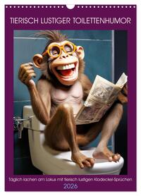 Tierisch lustiger Toilettenhumor (Wandkalender 2026 DIN A3 hoch), CALVENDO Monatskalender