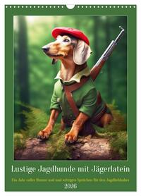 Lustige Jagdhunde mit Jägerlatein (Wandkalender 2026 DIN A3 hoch), CALVENDO Monatskalender
