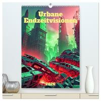 Urbane Endzeitvisionen (hochwertiger Premium Wandkalender 2026 DIN A2 hoch), Kunstdruck in Hochglanz