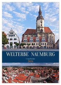 Welterbe Naumburg (Wandkalender 2026 DIN A2 hoch), CALVENDO Monatskalender