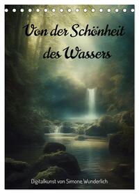 Von der Schönheit des Wassers (Tischkalender 2026 DIN A5 hoch), CALVENDO Monatskalender